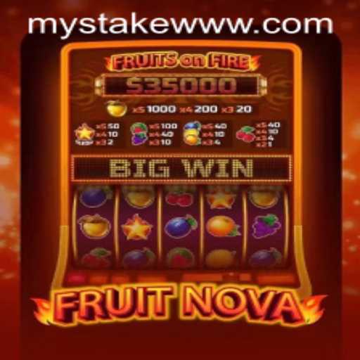 Exploring the World of FruitNova with MyStake